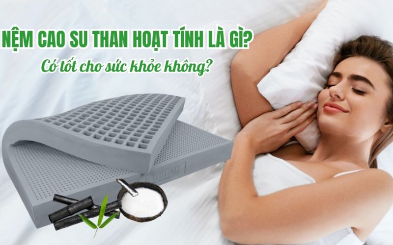 nệm cao cấp có bổ sung chất liệu than hoạt tính kháng khuẩn